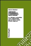 Corporate sustainability e competitività delle imprese. Lo sviluppo sostenibile come opportunità per un nuovo modo di fare impresa libro di Sebastiani Roberta