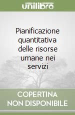 Pianificazione quantitativa delle risorse umane nei servizi libro