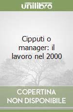 Cipputi o manager: il lavoro nel 2000 libro