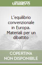 L'equilibrio convenzionale in Europa. Materiali per un dibattito libro