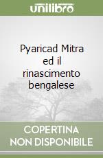 Pyaricad Mitra ed il rinascimento bengalese