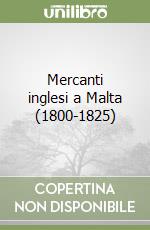 Mercanti inglesi a Malta (1800-1825)