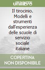 Il tirocinio. Modelli e strumenti dall'esperienza delle scuole di servizio sociale italiane libro
