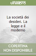 La società dei desideri. La legge e il moderno libro