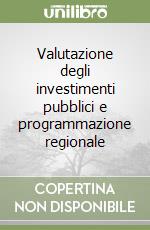 Valutazione degli investimenti pubblici e programmazione regionale