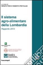 Il Sistema agro-alimentare della Lombardia. Rapporto 2013 libro