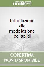 Introduzione alla modellazione dei solidi libro