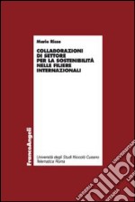 Collaborazioni di settore per la sostenibilità nelle filiere internazionali libro