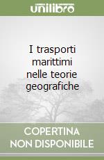 I trasporti marittimi nelle teorie geografiche