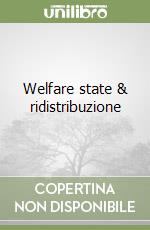 Welfare state & ridistribuzione libro