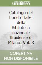 Catalogo del Fondo Haller della Biblioteca nazionale Braidense di Milano. Vol. 3 libro