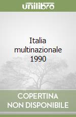 Italia multinazionale 1990