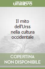 Il mito dell'Urss nella cultura occidentale libro