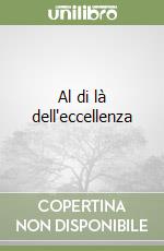 Al di là dell'eccellenza libro