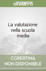 La valutazione nella scuola media libro