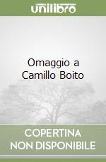 Omaggio a Camillo Boito