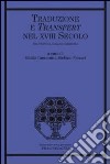 Traduzione e transfert nel XVIII secolo. Tra Francia, Italia e Germania libro