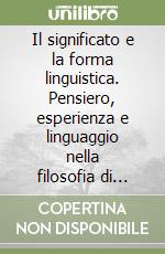 Il significato e la forma linguistica. Pensiero, esperienza e linguaggio nella filosofia di Anton Marty libro