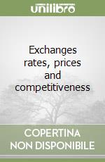 Exchanges rates, prices and competitiveness