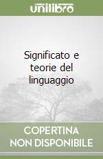 Significato e teorie del linguaggio