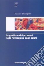 La gestione dei processi nella formazione degli adulti libro