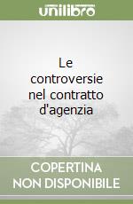 Le controversie nel contratto d'agenzia libro