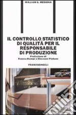 Il controllo statistico di qualità per il responsabile di produzione