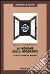 La regione della geografia. Verso la cultura del territorio libro di Grillotti Di Giacomo M. Gemma