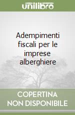 Adempimenti fiscali per le imprese alberghiere