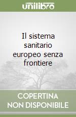 Il sistema sanitario europeo senza frontiere libro