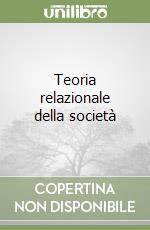 Teoria relazionale della società libro