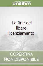 La fine del libero licenziamento libro