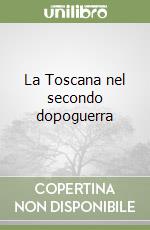 La Toscana nel secondo dopoguerra libro