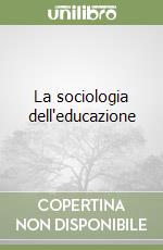 La sociologia dell'educazione libro