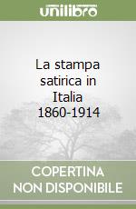 La stampa satirica in Italia 1860-1914 libro