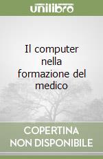 Il computer nella formazione del medico