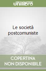 Le società postcomuniste libro