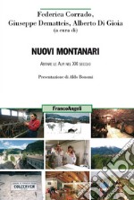 Nuovi montanari. Abitare le Alpi nel XXI secolo