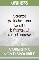 Scienze politiche: una facoltà bifronte. Il caso torinese