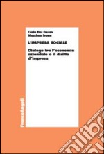 L'impresa sociale. Dialogo tra l'economia aziendale e il diritto d'impresa libro