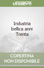 Industria bellica anni Trenta libro