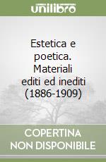 Estetica e poetica. Materiali editi ed inediti (1886-1909) libro