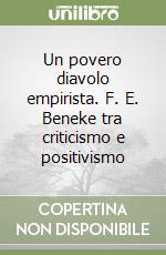 Un povero diavolo empirista. F. E. Beneke tra criticismo e positivismo libro