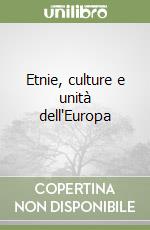 Etnie, culture e unità dell'Europa libro