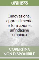 Innovazione, apprendimento e formazione: un'indagine empirica libro