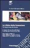 La clinica della formazione. Un'esperienza di ricerca libro