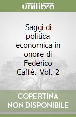 Saggi di politica economica in onore di Federico Caffè. Vol. 2 libro