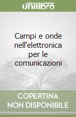 Campi e onde nell'elettronica per le comunicazioni libro