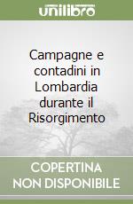 Campagne e contadini in Lombardia durante il Risorgimento libro