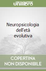 Neuropsicologia dell'età evolutiva